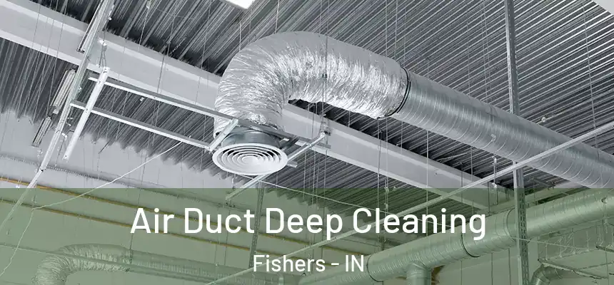 Air Duct Deep Cleaning Fishers - IN
