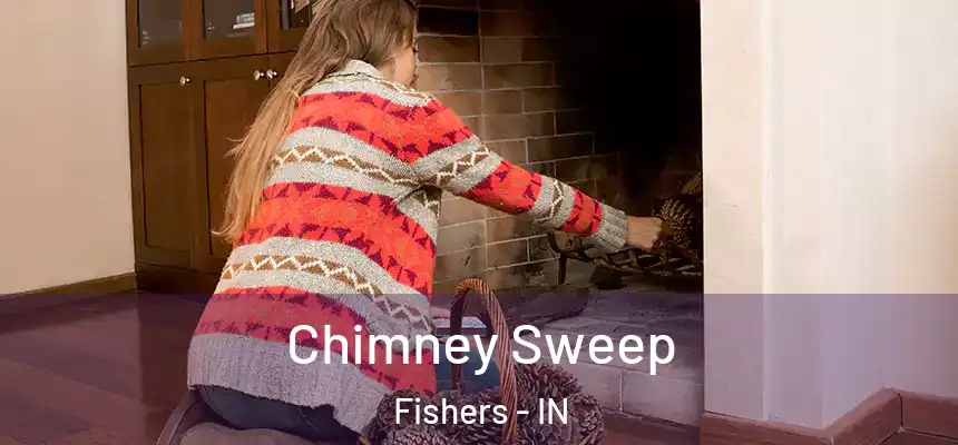  Chimney Sweep Fishers - IN