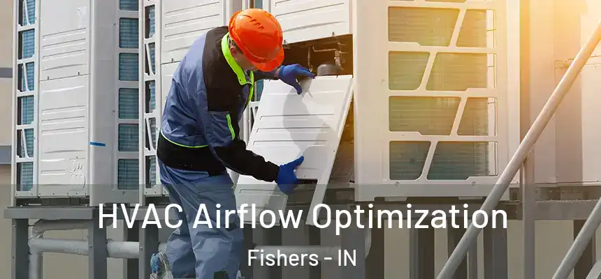  HVAC Airflow Optimization Fishers - IN