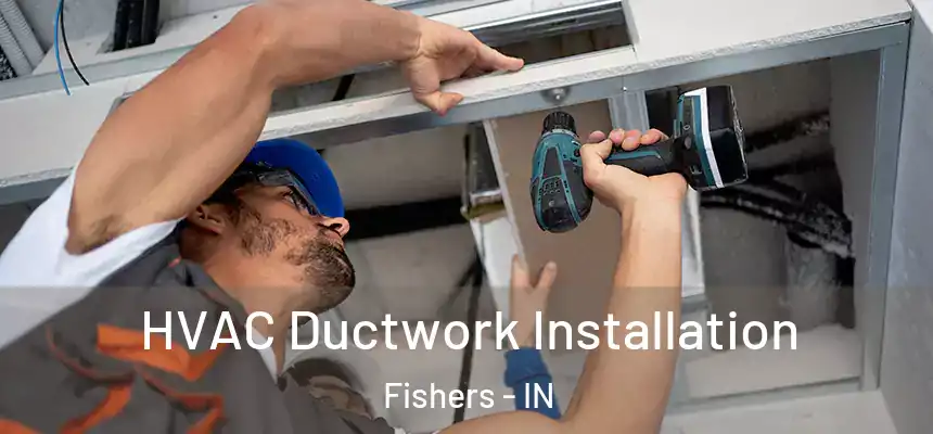 HVAC Ductwork Installation Fishers - IN