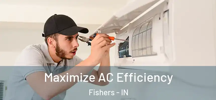  Maximize AC Efficiency Fishers - IN