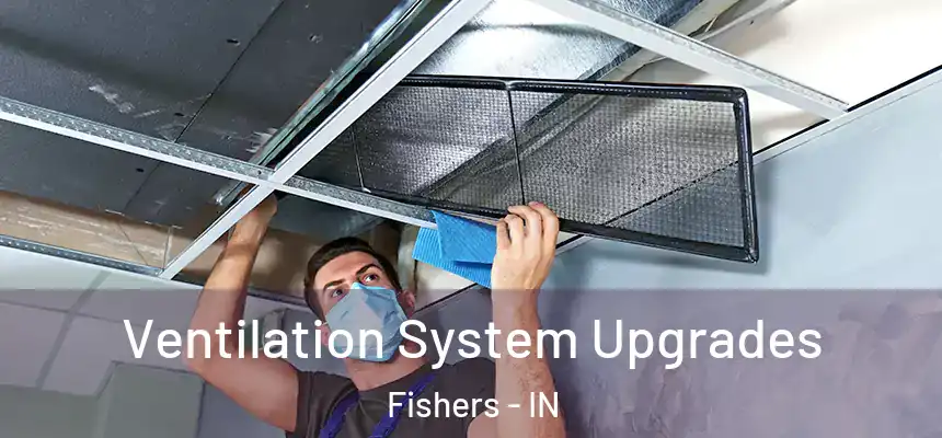  Ventilation System Upgrades Fishers - IN